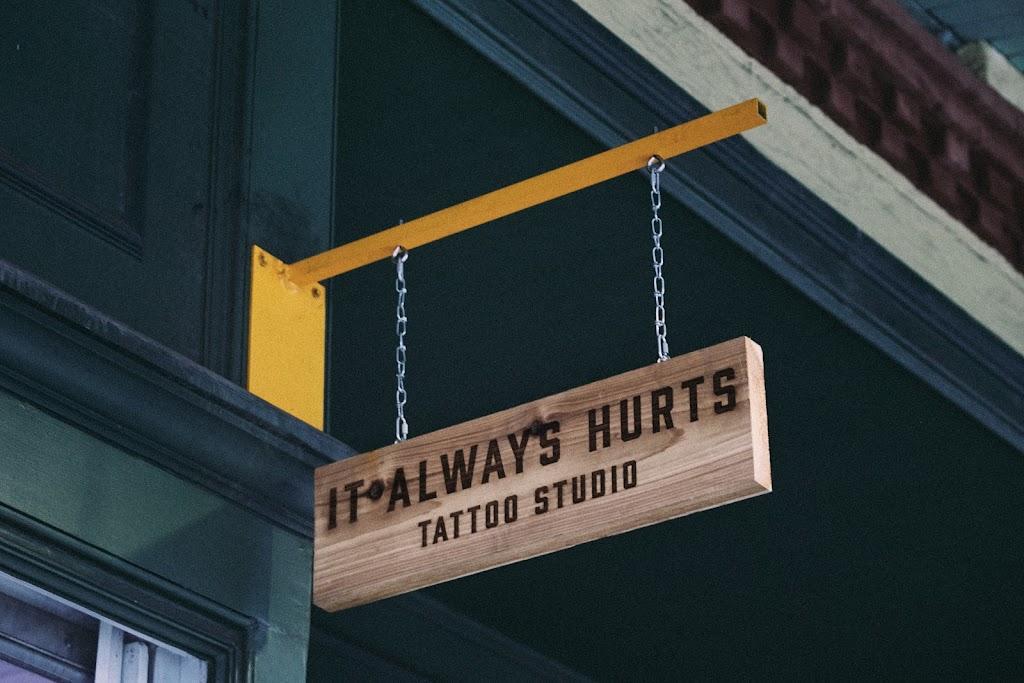 It Always Hurts Tattoo
